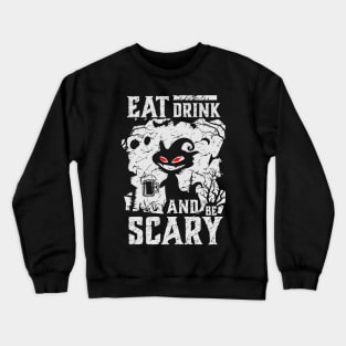 EAT DRINK and be SCARY Crewneck Sweatshirt